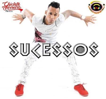 CHICLETE FERREIRA SÓ SUCESSOS 2018