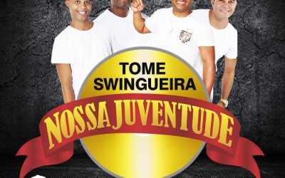 NOSSA JUVENTUDE – CD TOME SWINGUEIRA 2018